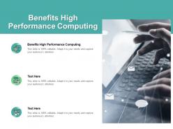 Benefits high performance computing ppt powerpoint presentation layouts grid cpb