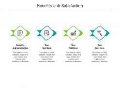 Benefits job satisfaction ppt powerpoint presentation file ideas cpb