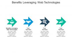 Benefits leveraging web technologies ppt powerpoint presentation infographics templates cpb