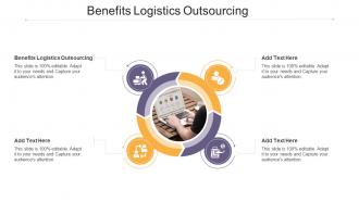 Benefits Logistics Outsourcing In Powerpoint And Google Slides Cpb