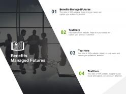 Benefits managed futures ppt powerpoint presentation inspiration introduction cpb