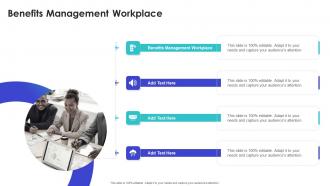 Benefits Management Workplace In Powerpoint And Google Slides Cpb