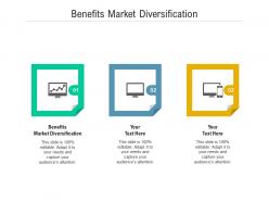 Benefits market diversification ppt powerpoint presentation inspiration graphics download cpb