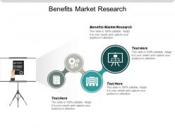 Benefits market research ppt powerpoint presentation file backgrounds cpb