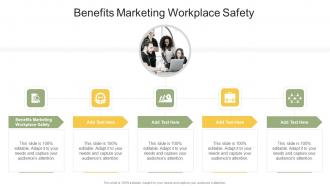 Benefits Marketing Workplace Safety In Powerpoint And Google Slides Cpb
