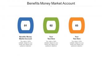 Benefits money market account ppt powerpoint presentation styles graphics tutorials cpb
