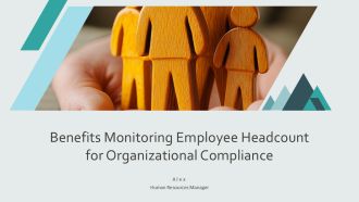 Benefits Monitoring Employee Headcount For Organizational Compliance PPT Example AT