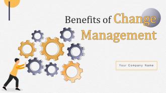 Benefits Of Change Management Powerpoint PPT Template Bundles