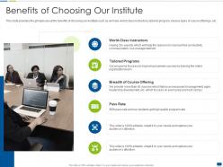Benefits of choosing our institute project management training it ppt slides example