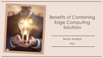 Benefits Of Combining Edge Computing Solutions PPT Summary AT