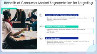 Benefits Of Consumer Market Segmentation For Targeting