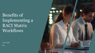 Benefits Of Implementing A RACI Matrix Workflows PPT Demonstration AT