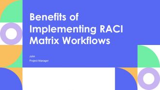 Benefits Of Implementing RACI Matrix Workflows PPT Template AT Benefits Of Implementing RACI Matrix Workflows PPT Template AT