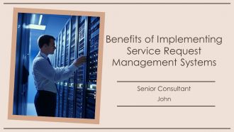 Benefits Of Implementing Service Request Management Systems PPT Information AT