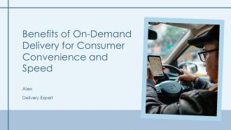 Benefits Of On Demand Delivery For Consumer Convenience And Speed PPT Template AT