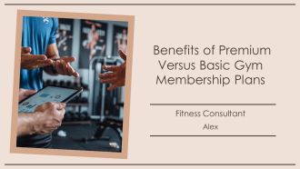 Benefits Of Premium Versus Basic Gym Membership Plans PPT Summary AT