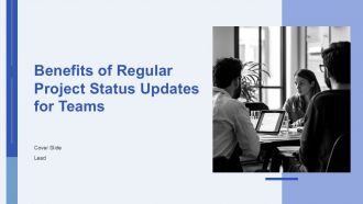 Benefits Of Regular Project Status Updates For Teams PPT Sample AT
