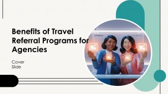 Benefits Of Travel Referral Programs For Agencies PPT Slides AT