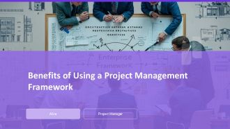 Benefits Of Using A Project Management Framework PPT Outline AT