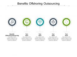 Benefits offshoring outsourcing ppt powerpoint presentation ideas demonstration cpb