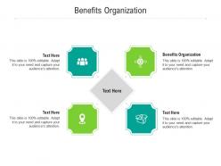 Benefits organization ppt powerpoint presentation outline graphics tutorials cpb