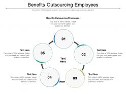 Benefits outsourcing employees ppt powerpoint presentation outline maker cpb