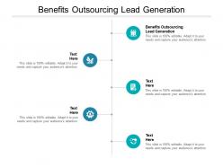 Benefits outsourcing lead generation ppt powerpoint presentation icons cpb