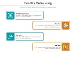 Benefits outsourcing ppt powerpoint presentation slides design ideas cpb