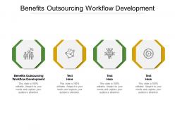 Benefits outsourcing workflow development ppt powerpoint presentation professional background designs cpb