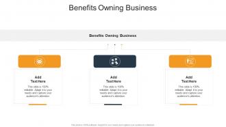 Benefits Owning Business In Powerpoint And Google Slides Cpb