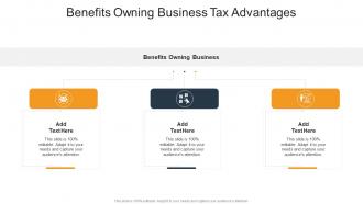 Benefits Owning Business Tax Advantages In Powerpoint And Google Slides Cpb