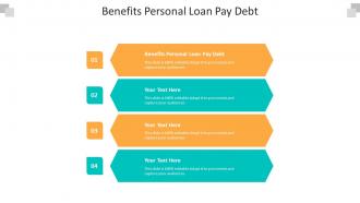 Benefits personal loan pay debt ppt powerpoint presentation layouts cpb