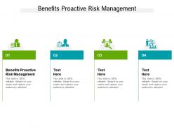 Benefits proactive risk management ppt powerpoint presentation inspiration show cpb