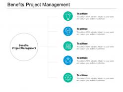 Benefits project management ppt powerpoint presentation professional layouts cpb