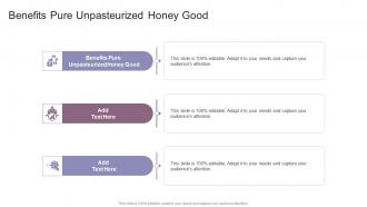 Benefits Pure Unpasteurized Honey Good In Powerpoint And Google Slides Cpb