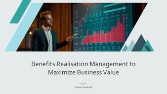 Benefits Realisation Management To Maximize Business Value PPT Summary AT