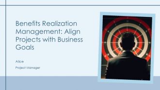 Benefits Realization Management Align Projects With Business Goals PPT Guidelines AT Benefits Realization Management Align Projects With Business Goals PPT Guidelines AT