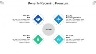 Benefits recurring premium ppt powerpoint presentation icon graphics pictures cpb