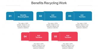 Benefits Recycling Work Ppt Powerpoint Presentation Ideas Format Ideas Cpb