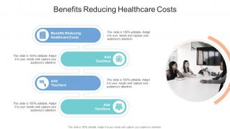 Benefits Reducing Healthcare Costs In Powerpoint And Google Slides Cpb