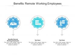 Benefits remote working employees ppt powerpoint presentation layouts images cpb