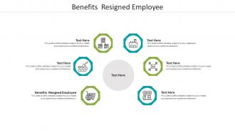 Benefits resigned employee ppt powerpoint presentation ideas styles cpb
