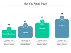 Benefits retail trade ppt powerpoint presentation gallery samples cpb