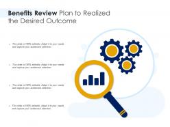 Benefits review plan to realized the desired outcome