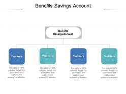 Benefits savings account ppt powerpoint presentation file graphic tips cpb
