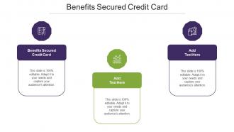 Benefits Secured Credit Card Ppt Powerpoint Presentation Model Clipart Images Cpb