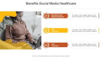 Benefits Social Media Healthcare In Powerpoint And Google Slides Cpb