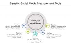 Benefits social media measurement tools ppt powerpoint presentation inspiration background cpb