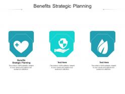 Benefits strategic planning ppt powerpoint presentation icon graphics example cpb
