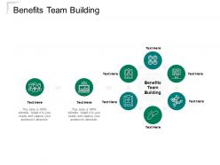 Benefits team building ppt powerpoint presentation file slideshow cpb